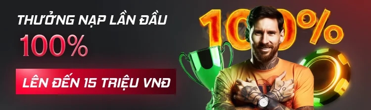 Thưởng Nạp Lần Đầu 100%