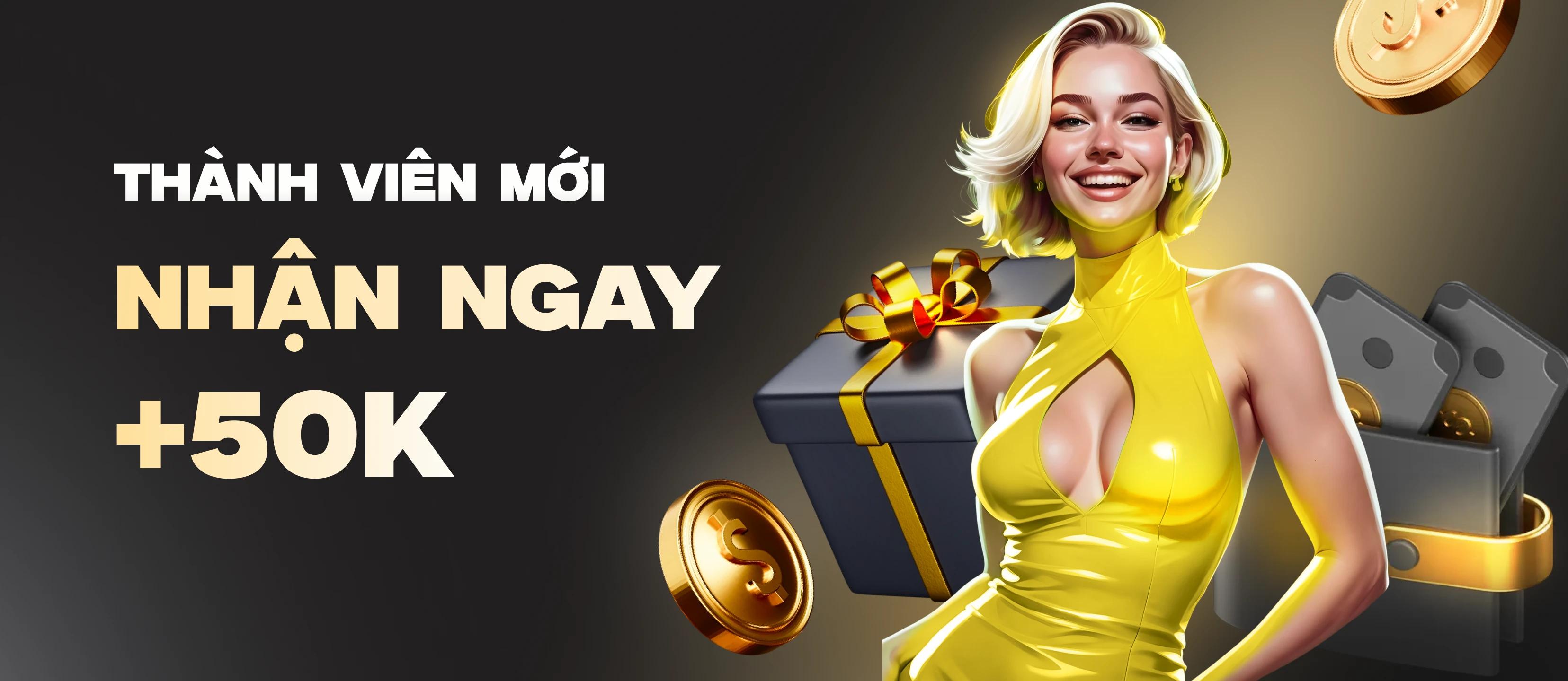 Thành Viên Mới - Nhận Ngay 100k