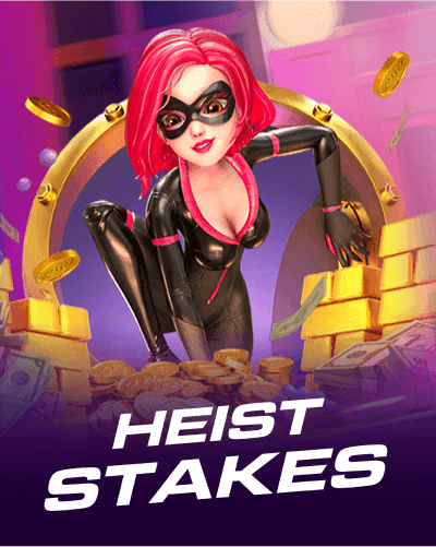 Heist  Stakes